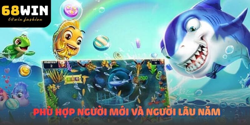 Bắn Cá Vui Vẻ tại 68WIN phù hợp với cả người mới và người chơi lâu năm