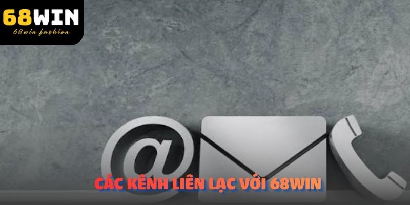 Các kênh liên lạc với 68Win