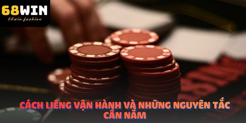 Cách liêng vận hành và những nguyên tắc cần nắm khi vào ván