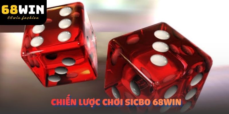 Chiến lược chơi Sicbo 68Win dành cho người tham gia