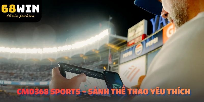 CMD368 Sports là sảnh thể thao khác được đông đảo người chơi lựa chọn