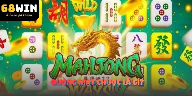 Đường Mạt Chược Là Gì?