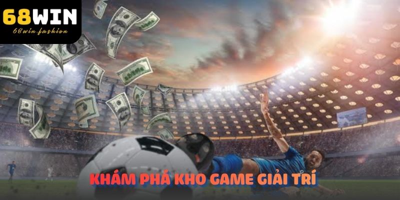 Khám phá kho game giải trí tại 68Win
