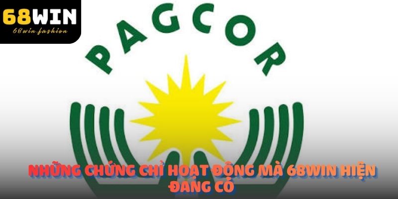 Những chứng chỉ hoạt động mà 68Win hiện đang có