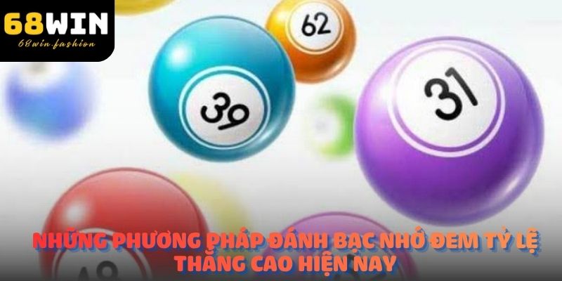 Những phương pháp đánh bạc nhớ đem tỷ lệ thắng cao hiện nay