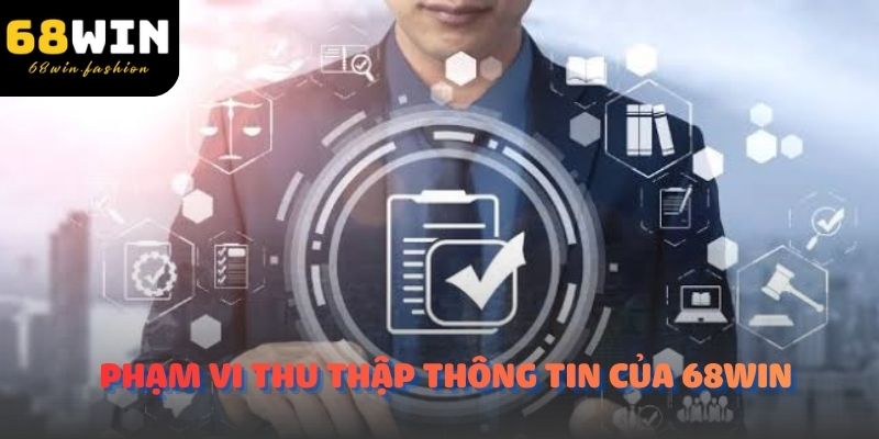Phạm vi thu thập thông tin của 68Win
