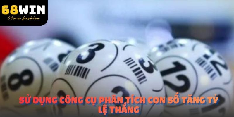 Sử dụng công cụ phân tích con số tăng tỷ lệ thắng