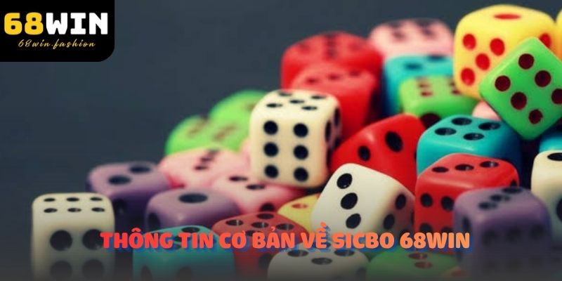 Thông tin cơ bản về Sicbo 68Win