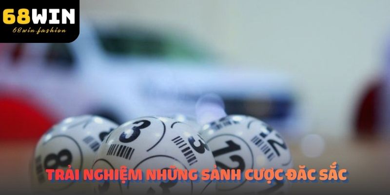Trải nghiệm sảnh cược xổ số 68Win đầy hấp dẫn