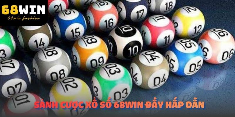 Trải nghiệm những sảnh cược đặc sắc tại xổ số 68Win