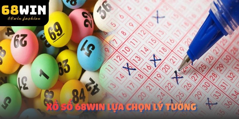 Xổ số 68Win lựa chọn lý tưởng với nhiều ưu thế cho bet thủ